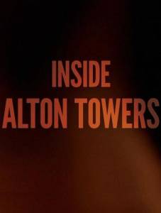 Внутри Alton Towers (фильм 2018)